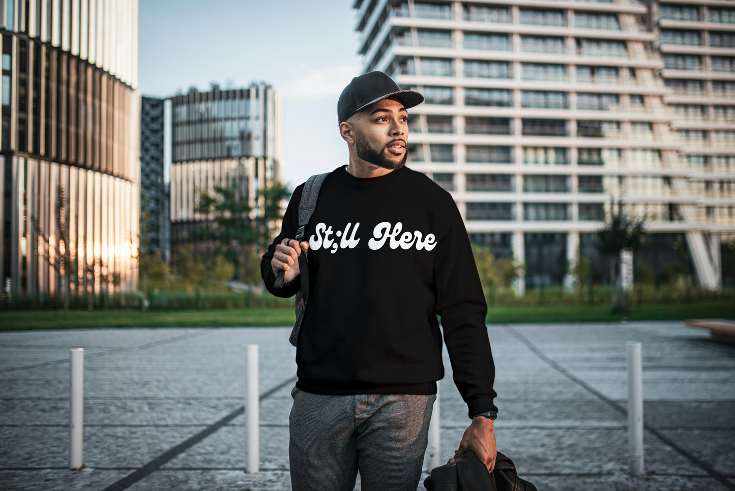 Still Here Sweatshirt