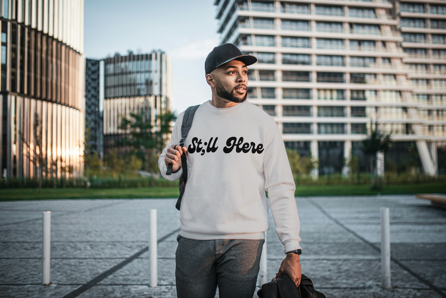 Still Here Sweatshirt