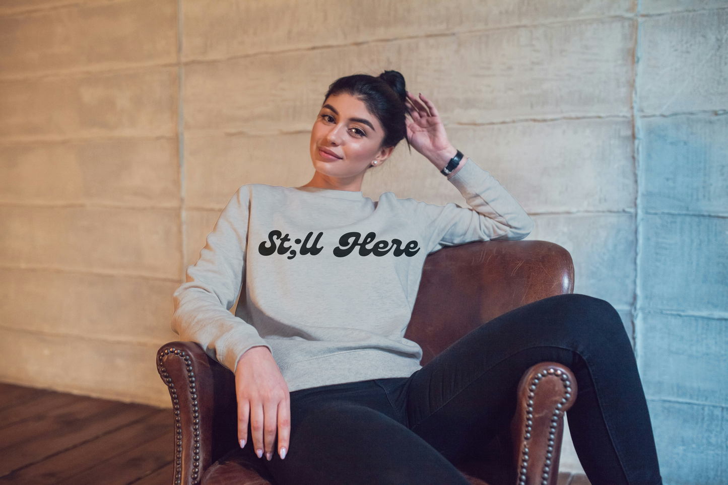 Still Here Sweatshirt